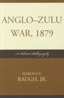 Anglo-Zulu War, 1879: A Selected Bibliography Cover Image