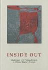 Inside Out: Modernism and Postmodernism in Chinese Literary Culture By Wendy Larson (Editor), Anne Wedell-Wedellsborg (Editor) Cover Image