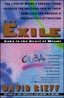 The Exile: Cuba in the Heart of Miami By David Rieff Cover Image