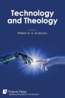 Technology and Theology (Philosophy of Religion) By William H. U. Anderson (Editor), Mike Wade (Foreword by) Cover Image