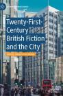 Twenty-First-Century British Fiction and the City By Magali Cornier Michael (Editor) Cover Image