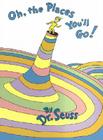 Oh, the Places You'll Go! (Classic Seuss) By Dr. Seuss Cover Image