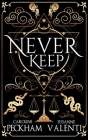 Never Keep (Book 1 in the Sins of the Zodiac series) By Caroline Peckham, Susanne Valenti Cover Image