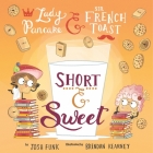 Short & Sweet: Volume 4 (Lady Pancake & Sir French Toast #4) Cover Image