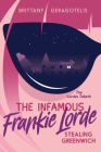 The Infamous Frankie Lorde 1: Stealing Greenwich By Brittany Geragotelis Cover Image