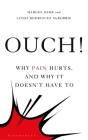 Ouch!: Why Pain Hurts, and Why it Doesn't Have To By Margee Kerr, Linda Rodriguez McRobbie Cover Image