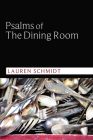 Psalms of the Dining Room By Lauren Schmidt, Martin Espada (Foreword by) Cover Image