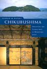 Chikubushima: Deploying the Sacred Arts in Momoyama Japan By Andrew M. Watsky Cover Image
