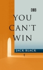 You Can't Win By Jack Black Cover Image