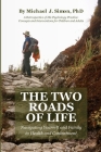 The Two Roads of Life By Michael J. Simon, Phil Stein (Foreword by), Krista Hill (Editor) Cover Image