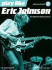 Play Like Eric Johnson the Ultimate Guitar Lesson Book/Online Audio Cover Image
