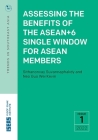 Assessing the Benefits of the Asean+6 Single Window for ASEAN Members By Sithanonxay Suvannaphakdy, Guo Wei Kevin Neo Cover Image