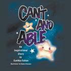 Can't and Able: An Inspirational Story By Cynthia Fabian, Daniel Stevens (Illustrator) Cover Image