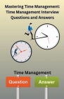 Mastering Time Management: Time management Interview Questions and Answers Cover Image