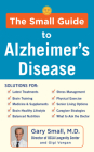 The Small Guide to Alzheimer's Disease By Gary Small, Gigi Vorgan Cover Image