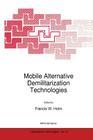 Mobile Alternative Demilitarization Technologies (NATO Science Partnership Subseries: 1 #12) By F. W. Holm (Editor) Cover Image