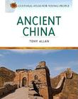 Ancient China (Cultural Atlas for Young People) By Tony Allan Cover Image