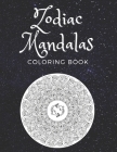 Zodiac Mandalas Coloring Book: Zodiac Signs With Relaxing Designs By Agnes M Cover Image