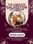 The Complete Galveston Diet Cookbook: 99+ Easy & Delicious Recipes to Lose Weight, Boost Hormonal Health, and Reach Your Health Goals Cover Image
