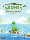 The Adventures of Bronty: Beyond the Water Fall Vol. 4 By Judy Davis Cover Image