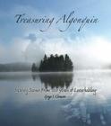 Treasuring Algonquin: Sharing Scenes from 100 Years of Leaseholding Cover Image