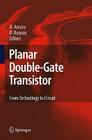 Planar Double-Gate Transistor: From Technology to Circuit Cover Image