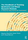 The Handbook of Teaching Qualitative and Mixed Research Methods: A Step-by-Step Guide for Instructors Cover Image