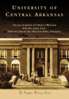 University of Central Arkansas (Campus History) By Vaughn Scribner, Marcus Witcher, Phi Alpha Theta Cover Image