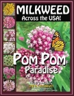 MILKWEED Across the USA!: POM POM Paradise By Lynn M. Rosenblatt, Bobby Gendron (Photographer), Brad Grimm (Photographer) Cover Image