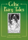 Celtic Fairy Tales By Joseph Jacobs, John D. Batten (Illustrator) Cover Image