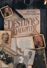 Destiny's Daughter By Wendy Chesworth Cover Image