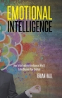 Emotional Intelligence: How To Use Emotional Intelligence, What It Is And Discover Your Emotions Cover Image