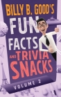 Billy B. Good's Fun Facts and Trivia Snacks: Volume 2 By Billy B. Good Cover Image