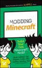 Modding Minecraft: Build Your Own Minecraft Mods! (Dummies Junior) By Sarah Guthals, Stephen R. Foster, Lindsey D. Handley Cover Image