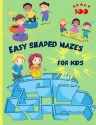 100 Easy shaped Mazes for kids: Fun and relaxing shaped mazes for kids, 204 pages including 100 puzzles and solutions paperback 8.5*11 inches. By King Maxim Coote Cover Image