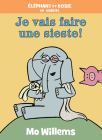 Éléphant Et Rosie: Je Vais Faire une Sieste! = I Will Take a Nap! By Mo Willems, Mo Willems (Illustrator) Cover Image