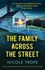 The Family Across the Street: A totally unputdownable psychological thriller with a shocking twist Cover Image