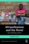 Afropolitanism and the Novel: De-Realizing Africa By Ashleigh Harris Cover Image