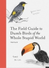 The Field Guide to Dumb Birds