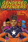 Gendered Defenders: Marvel’s Heroines in Transmedia Spaces (New Suns: Race, Gender, and Sexuality) Cover Image