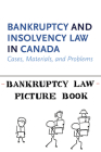 Bankruptcy and Insolvency Law in Canada Casebook & Bankruptcy Picture Book Bundle Cover Image