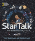 StarTalk: Everything You Ever Need to Know About Space Travel, Sci-Fi, the Human Race, the Universe, and Beyond By Neil deGrasse Tyson Cover Image