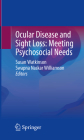 Ocular Disease and Sight Loss: Meeting Psychosocial Needs By Susan Watkinson (Editor), Swapna Naskar Williamson (Editor) Cover Image