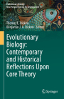 Evolutionary Biology: Contemporary and Historical Reflections Upon Core Theory By Thomas E. Dickins (Editor), Benjamin J. a. Dickins (Editor) Cover Image
