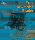 The New Media Reader By Noah Wardrip-Fruin (Editor), Nick Montfort (Editor) Cover Image