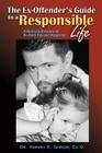 The Ex-Offender's Guide to a Responsible Life: A National Directory of Re-Entry Tips and Resources By Harvey Shrum Cover Image