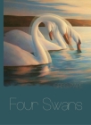 Four Swans By Greg Pape Cover Image