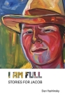 I Am Full: Stories for Jacob Cover Image