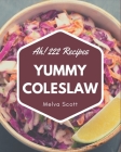 Ah! 222 Yummy Coleslaw Recipes: A Yummy Coleslaw Cookbook that Novice can Cook Cover Image