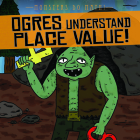 Ogres Understand Place Value! By Therese M. Shea Cover Image